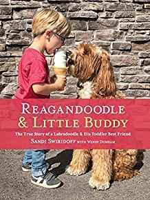 Reagandoodle and Little Buddy: The True Story of a Labradoodle and His Toddler Best Friend (Adven...