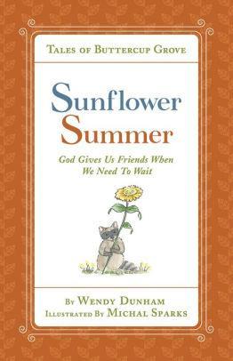 Sunflower Summer: God Gives Us Friends When We Need to Wait (Tales of Buttercup Grove)