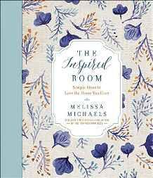 The Inspired Room: Simple Ideas to Love the Home You Have