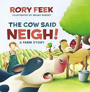 The Cow Said Neigh! (picture book): A Farm Story
