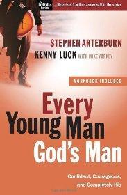 Every Young Man, God's Man: Confident, Courageous, and Completely His (The Every Man Series)