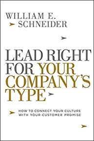 Lead Right for Your Company's Type: How to Connect Your Culture with Your Customer Promise