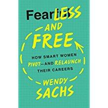 Fearless and Free: How Smart Women Pivot and Relaunch Their Careers