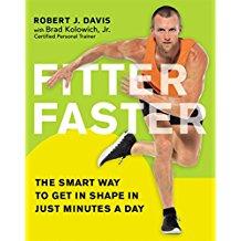 Fitter Faster: The Smart Way to Get in Shape in Just Minutes a Day