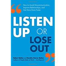 Listen Up or Lose Out: How to Avoid Miscommunication, Improve Relationships, and Get More Done Fa...