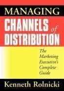 Managing Channels of Distribution: The Marketing Executive's Complete Guide