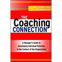 The Coaching Connection: A Manager's Guide to Developing Individual Potential in the Context of t...