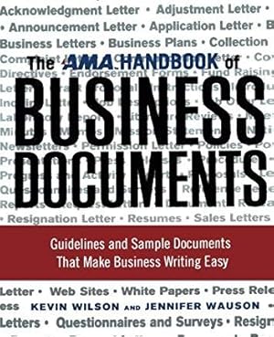 The AMA Handbook of Business Documents: Guidelines and Sample Documents That Make Business Writin...