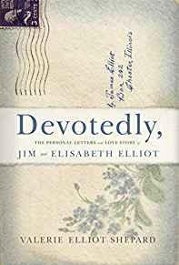 Devotedly: The Personal Letters and Love Story of Jim and Elisabeth Elliot