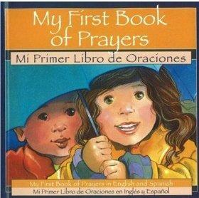 My 1st Book of Prayers: Mi Primer Libro de Oraciones