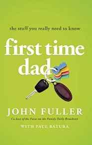 First Time Dad: The Stuff You Really Need to Know