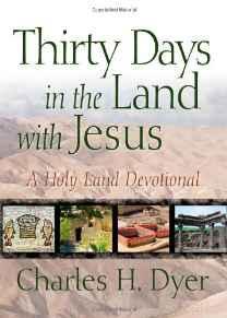 Thirty Days in the Land with Jesus: A Holy Land Devotional