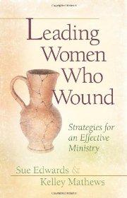 Leading Women Who Wound: Strategies for an Effective Ministry