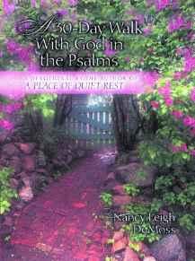 A Thirty-Day Walk with God in the Psalms: A Devotional From the Author of 'A Place of Quiet Rest'