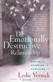 The Emotionally Destructive Relationship: Seeing It, Stopping It, Surviving It