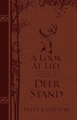 A Look at Life from a Deer Stand Deluxe Edition: Hunting for the Meaning of Life