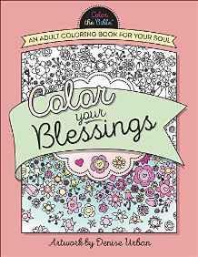 Color Your Blessings: An Adult Coloring Book for Your Soul (Color the Bible®)