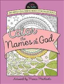 Color the Names of God: An Adult Coloring Book for Your Soul (Color the Bible®)