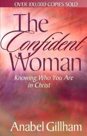 The Confident Woman: Knowing Who You Are in Christ