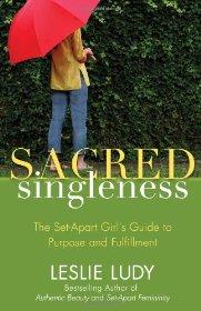 Sacred Singleness: The Set-Apart Girl's Guide to Purpose and Fulfillment