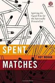 Spent Matches: Igniting the Signal Fire for the Spiritually Dissatisfied (Refraction)