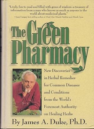 The Green Pharmacy: New Discoveries in Herbal Remedies for Common Diseases and Conditions from th...