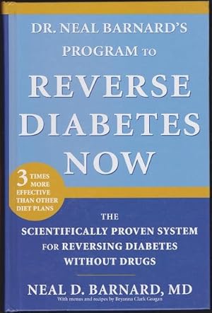 Dr. Neal Barnard's Program to Reverse Diabetes Now: The Scientifically Proven System for Reversin...