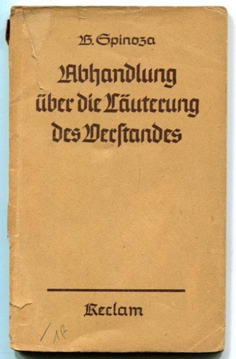 Abhandlung über die Läuterung des Verstandes und über d. Weg . - Spinoza, Baruch de