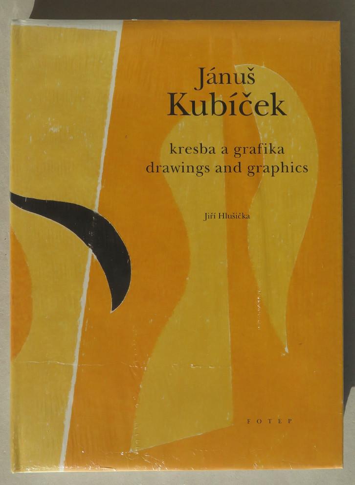 Janus Kubicek. Kresba a grafika = Drawings and Graphics