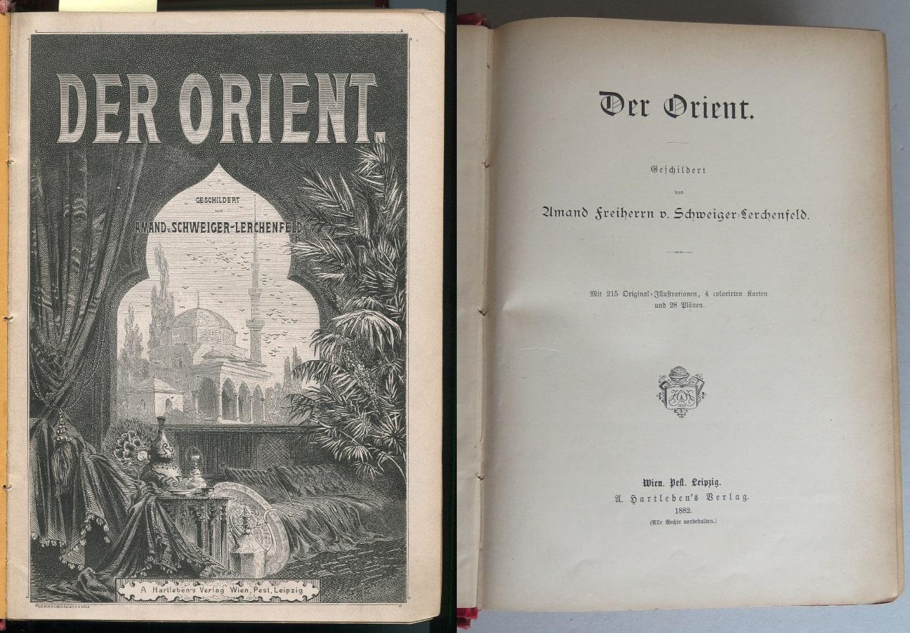 Der Orient. Geschildert von Amand Freiherrn v. Schweiger ...