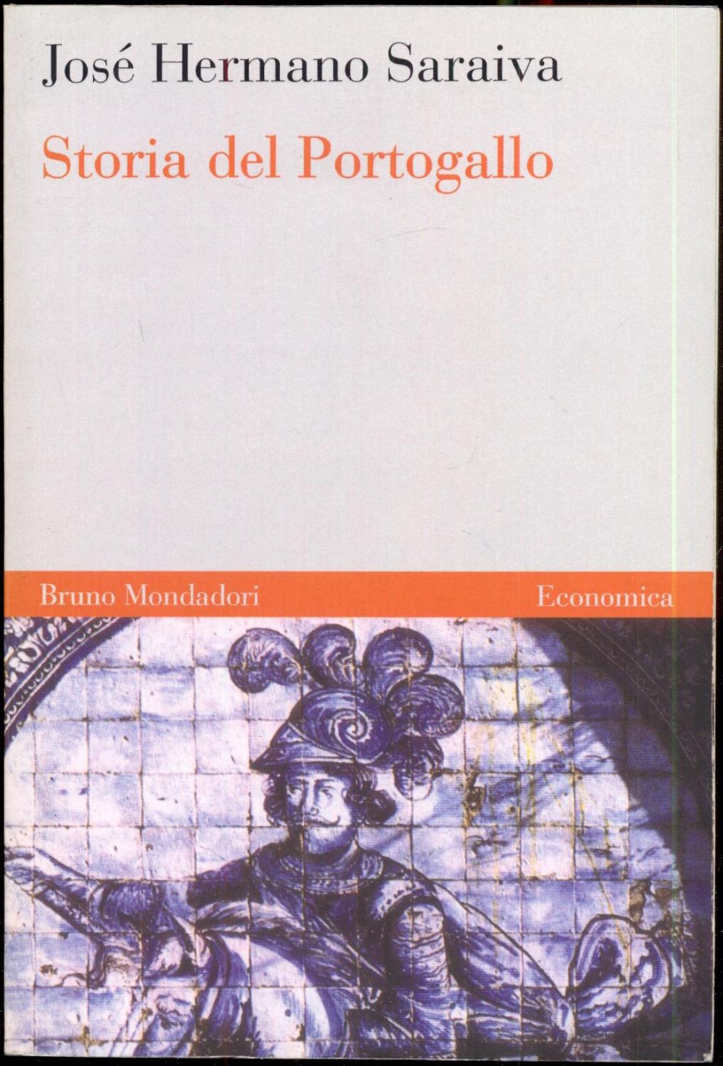 Storia del Portogallo. Traduzione dal portoghese di Pasquale Sacco [= Economica, 72] - Hermano Saraiva, José