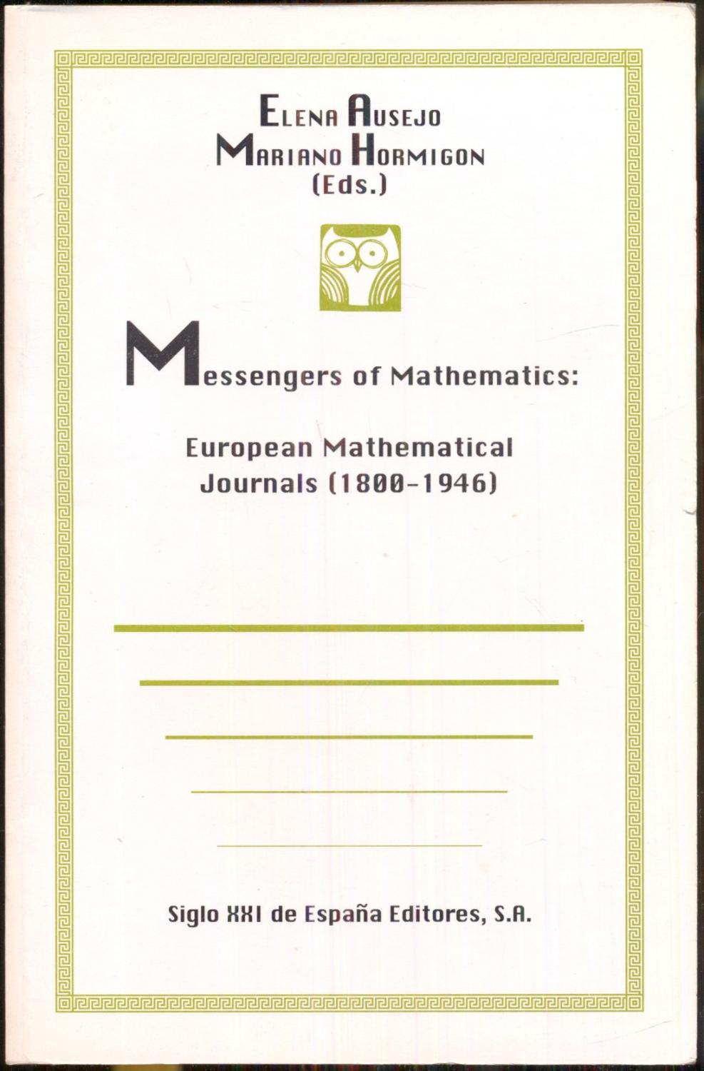 Messengers of Mathematics: European Mathematical Journals (1800-1946) - Ausejo, Elena - Hormigón, Mariano (eds.)