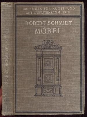Möbel. Ein Handbuch für Sammler und Liebhaber. Mit 193 Abbildungen. Zweite Auflage. Bibliothek fü...