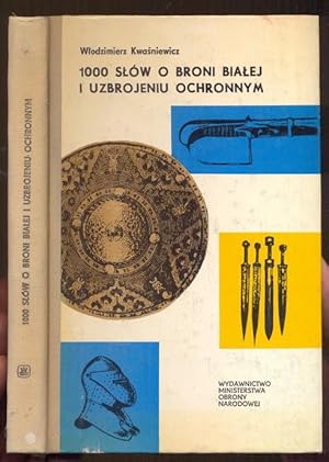 1000 slow o broni bialej i uzbrojeniu ochronnym