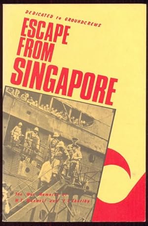 Escape from Singapore. Dedicated to Groundcrews. Mit dem Widmung von G. Beauchamp auf dem Vorsatz