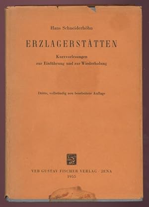 Erzlagerstätten. Kurzvorlesungen zur Einführung und zur Wiederholung. Dritte, vollständig neu bea...