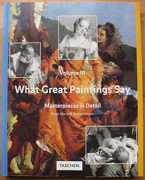 What Great Paintings Say. Masterpieces in Detail. Volume III