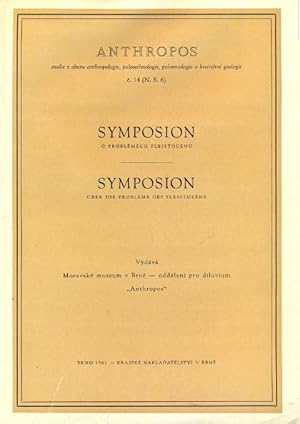 Symposion über die Probleme des Pleistozäns = Symposion o problemech pleistocenu. Anthropos Nr. 1...