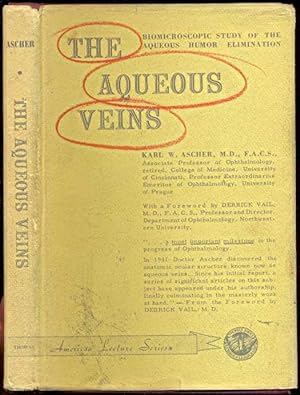 The aqueous Veins. Biomicroscopic Study of the aqueous humor Elimination. Mit Verfasserwidmung au...