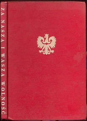 Za nasza i wasza wolnosc. Zolnierzowi polskiemu walczacemu o honor i wolnosc ojczyny w holdzie