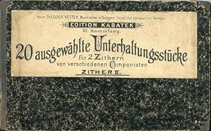 20 ausgewählte Unterhaltungsstücke für 2 Zitern von verschiedenen Componisten. Zither II. Edition...