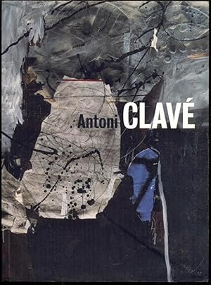 Antoni Clavé: Un mundo de arte obras = A World of Art. Works 1934-2002