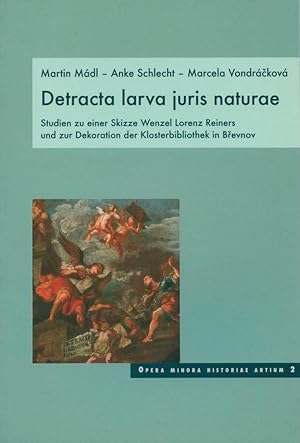 Detracta larva juris naturae. Studien zu einer Skizze Wenzel Lorenz Reiners und zur Dekoration de...