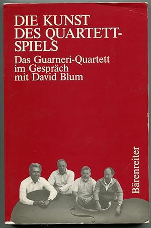 Die Kunst des Quartettspiels. Das Guarneri-Quartett im Gespräch mit David Blum