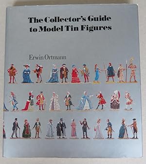 The Collector's Guide to Model Tin Figures