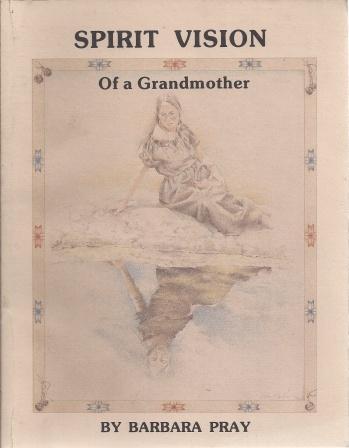 Image for Spirit vision of a Grandmother as told to Bell Woman