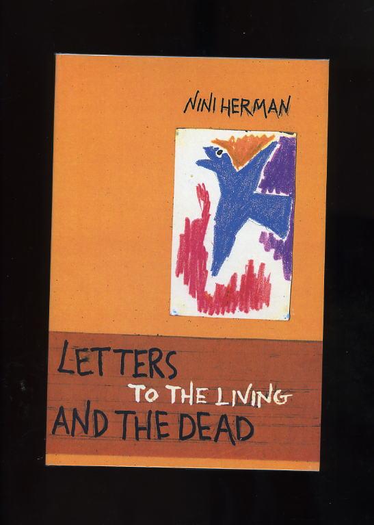 LETTERS TO THE LIVING AND THE DEAD - Nini Herman