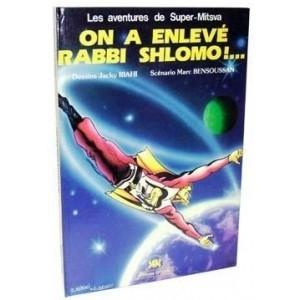 Les aventures de Super-Mitsva: on a enlevé Rabbi Shlomo