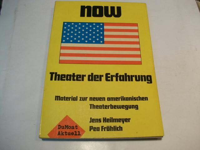 Now - Theater der Erfahrung - Material zur neuen amerikanischen Theaterbewegung (Dumont Aktuell)