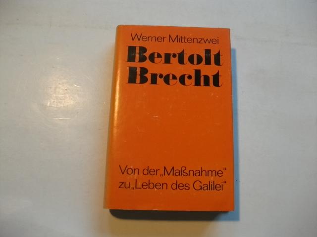 Bertolt Brecht. Von der 'Maßnahme' zu 'Leben des Galilei'.